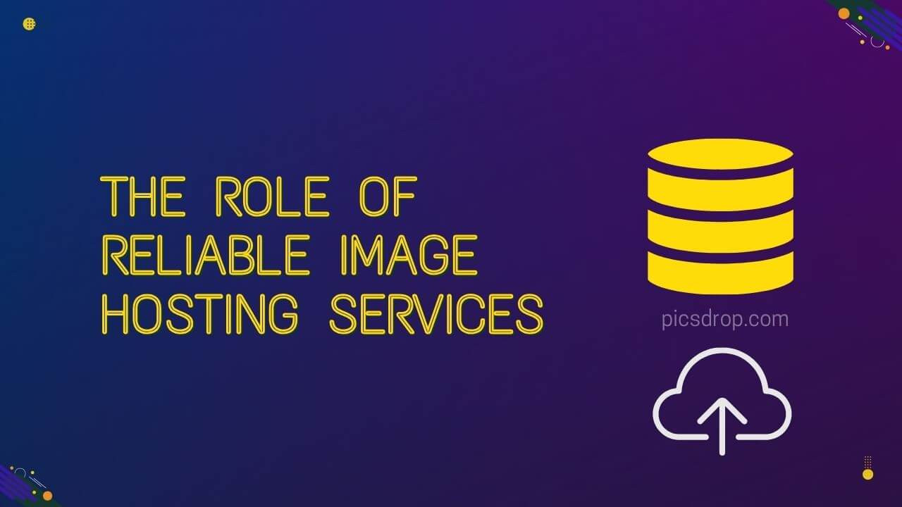 The Role of Reliable Image Hosting Services